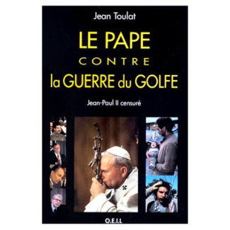LE PAPE CONTRE LA GUERRE DU GOLFE - JEAN-PAUL II CENSURE