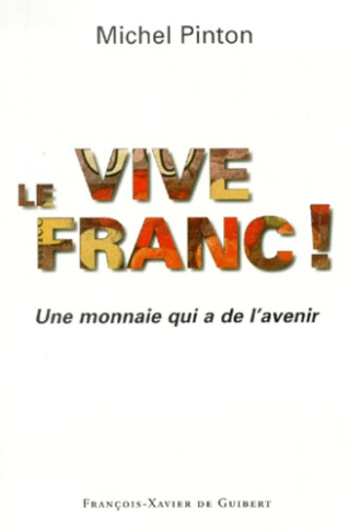 Vive le franc ! Une monnaie qui a de l'avenir