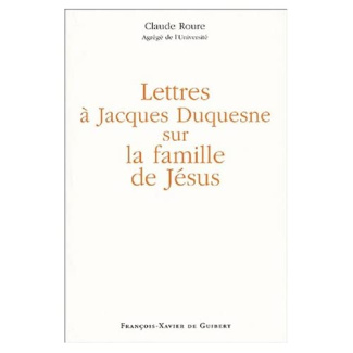 Lettres à Jacques Duquesne sur la famille de Jésus