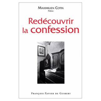 Redécouvrir la confession. Quel merveilleux sacrement