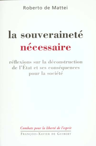 La souveraineté nécessaire. Réflexions sur la déconstruction de l'Etat et ses conséquences pour la s