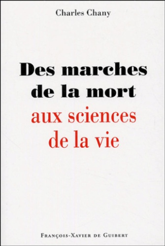 Des marches de la mort aux sciences de la vie
