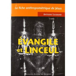 La fiche anthropométrique de Jésus. Evangile et linceul, 2e édition