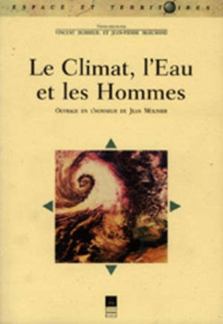 Le climat, l'eau et les hommes. Ouvrage en l'honneur de Jean Mounier