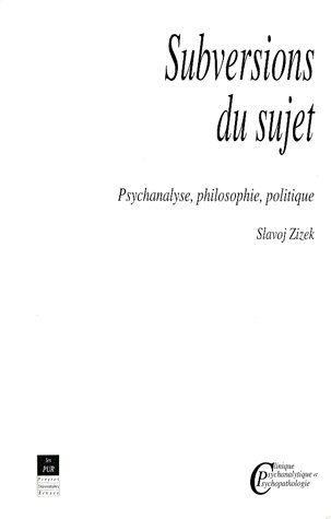SUBVERSIONS DU SUJET. Psychanalyse, philosophie, politique²