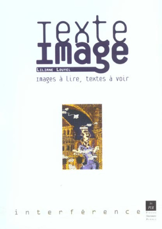 Texte/Image. Images à lire, textes à voir