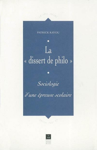 La "dissert de philo". Sociologie d'une épreuve scolaire