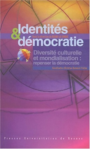 Diversité culturelle et mondialisation : repenser la démocratie. Identités et démocratie, Rencontres