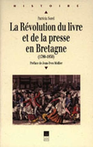 La révolution du livre et de la presse en Bretagne (1780-1830)