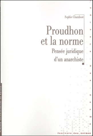 Proudhon et la norme. Pensée juridique d'un anarchiste