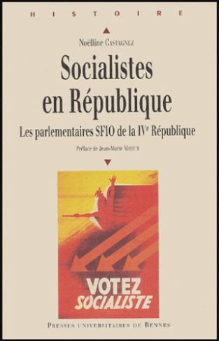 Socialistes en République. Les parlementaires SFIO de la IVe République