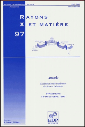 Journal de physique IV Volume 8, Pr5 Oct : Rayons X et Matière. Colloque ENSAI, Strasbourg, 14-16 oc