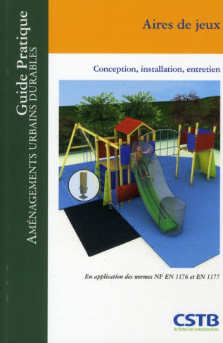 Aires de jeux. Conception, installation, entretien