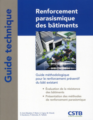 Renforcement parasismique des bâtiments. Guide méthodologique pour le renforcement préventif du bâti