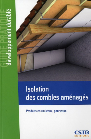 Isolation des combles aménagés. Produits en rouleaux, panneaux
