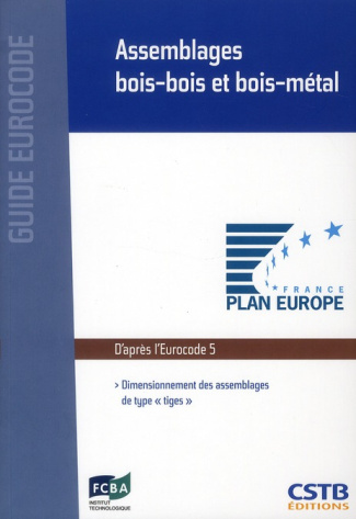 Assemblages bois-bois et bois-métal. Dimensionnement des assemblages de types "tiges"