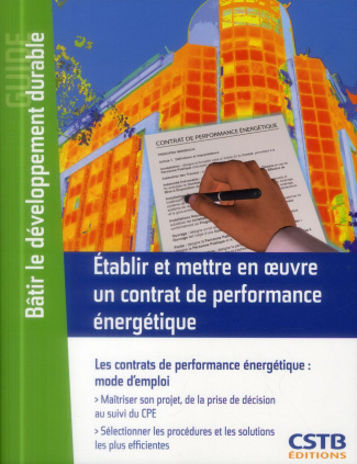 Etablir et mettre en oeuvre un contrat de performance énergétique. Les contrats de performance énerg