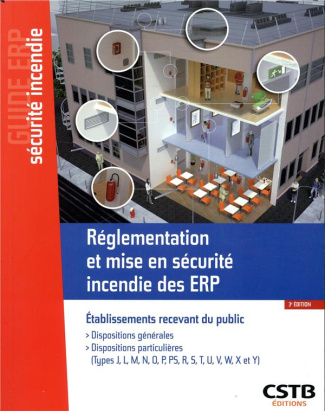 Réglementation et mise en sécurité incendie des ERP. Dispositions générales, dispositions particuliè
