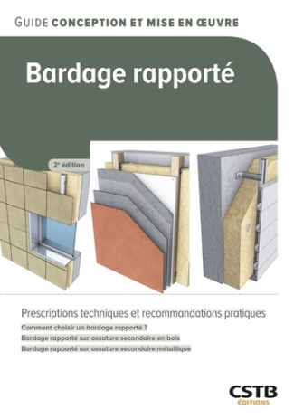 Bardage rapporté. Prescriptions techniques et recommandations pratiques, 2e édition