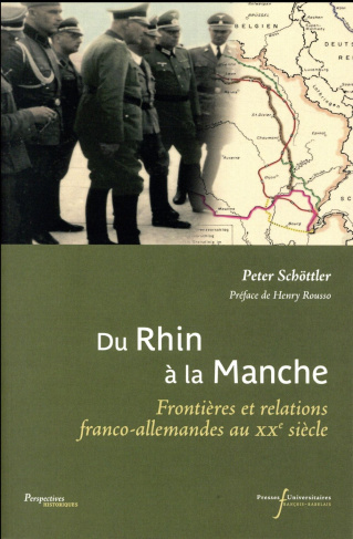 Du Rhin à la Manche. Frontières et relations franco-allemandes au XXe siècle