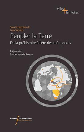 Peupler la Terre. Depuis la préhistoire à l'ère des métropoles