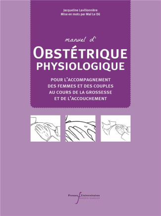 Manuel d'obstétrique physiologique. Pour l'accompagnement des femmes et des couples au cours de la g