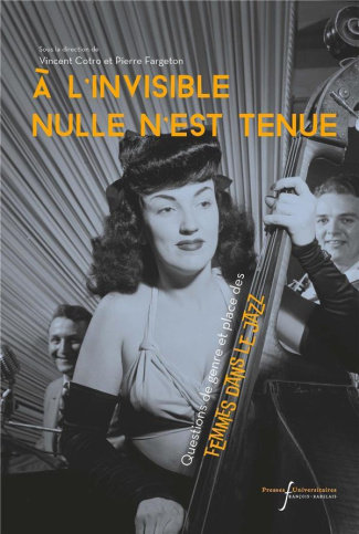 A l'invisible nulle n'est tenue. Questions de genre et place des femmes dans le jazz