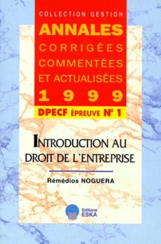 DPECF N°1 INTRODUCTION AU DROIT DE L'ENTREPRISE. Annales 1999