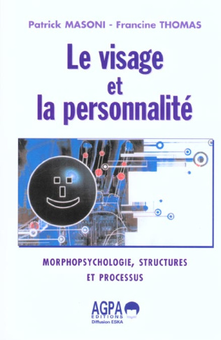 Le visage et la personnalité. Morphopsychologie, structures et processus