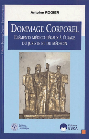 Dommage corporel. Eléments médico-légaux à l'usage du juriste et du médecin