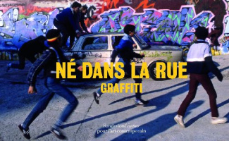 Né dans la rue. Graffiti