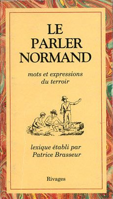 Le parler normand. Mots et expressions du terroir