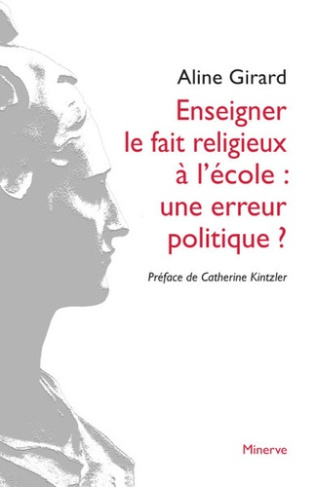 Enseigner le fait religieux à l'école. Une erreur politique?