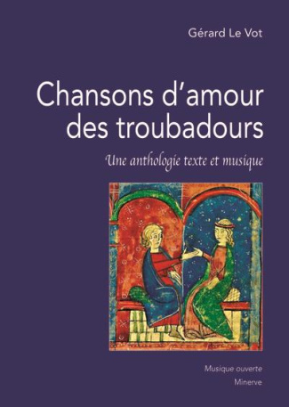 Chansons d'amour des troubadours. Une anthologie texte et musique