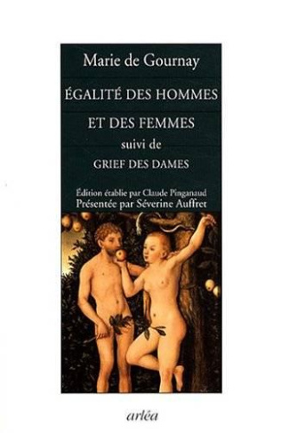 Egalité des hommes et des femmes. Suivi de Grief des dames