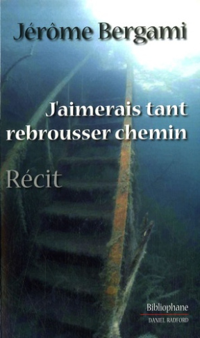 J'AIMERAIS TANT REBROUSSER CHEMIN