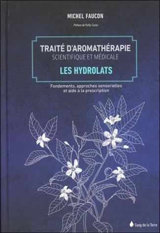 Traité d'aromathérapie scientifique et médicale. Les hydrolats
