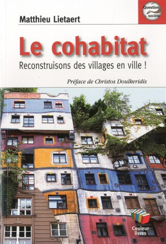 Le cohabitat. Reconstruisons des villages en ville ! Avec 1 DVD