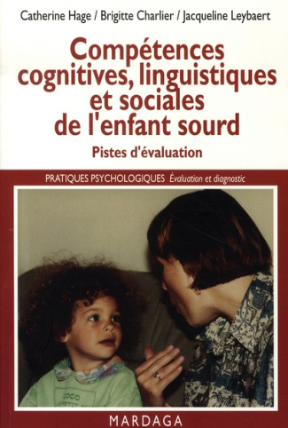 Compétences cognitives, linguistiques et sociales de l'enfant sourd. Pistes d'évaluation