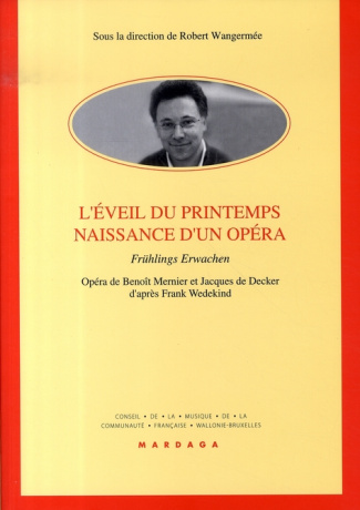 L'Eveil du printemps. Naissance d'un opéra