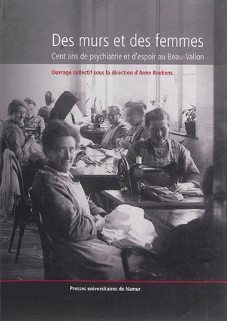 Des murs et des femmes. Cente ans de psychiatrie et d'espoir au Beau-Vallon