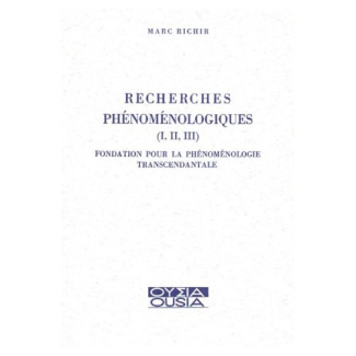 RECHERCHES PHENOMENOLOGIQUES (I, II, III) FONDATION POUR LA PHENOMENOLOGIE TRANSCENDANTALE