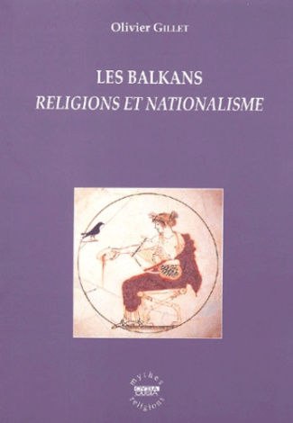 LES BALKANS RELIGIONS ET NATIONALISME