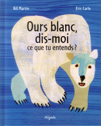 Ours blanc, dis-moi ce que tu entends ?