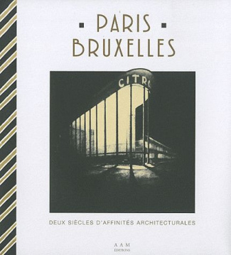 Paris-Bruxelles. Deux siècles d'affinités architecturales