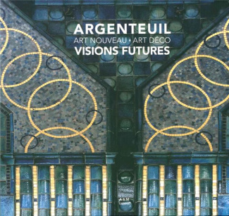 Argenteuil, visions futures. Art Nouveau - Art Déco