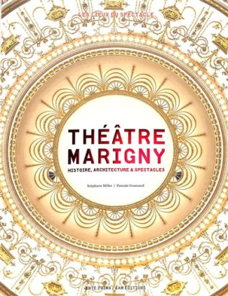 Théâtre Marigny. Histoire, architecture et spectacles
