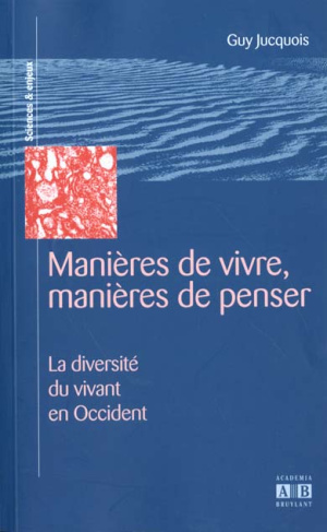 Manières de vivre, manières de penser. La diversité du vivant en Occident (XVIIe-XXe siècles)