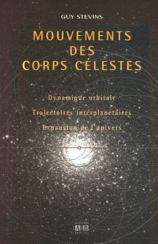 Mouvements des corps célestes. Dynamique orbitale, trajectoires interplanétaires, expansion de l'uni