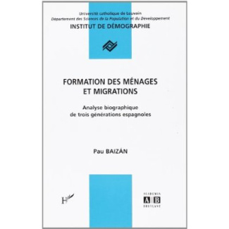 FORMATION DES MENAGES ET MIGRATIONS ANALYSE BIOGRAPHIQUE DE TROIS GENERATIONS D'ESPAGNOLS